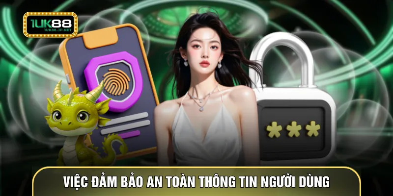 Việc đảm bảo an toàn thông tin người dùng